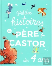 Petites Histoires Du Pere Castor ; Des 4 Ans