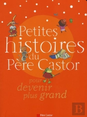 Petites Histoires Du Père Castor Pour Devenir Plus Grand