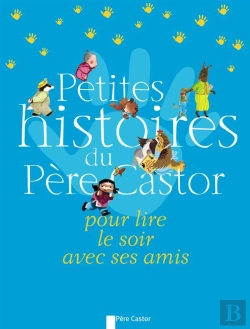 Bertrand.pt - Petites Histoires Du Pere Castor Pour Lire Le Soir Avec Ses Amis