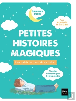 Bertrand.pt - Petites Histoires Magiques Pour Guérir Les Soucis Du Quotidien : 20 Contes Thérapeutiques & Rêves Éveillés
