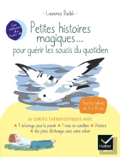 Petites Histoires Magiques... Pour Guérir Les Soucis Du Quotidien