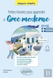 Petites Histoires Pour Apprendre Le Grec Moderne : B1-B2