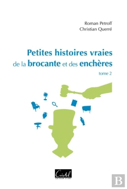 Bertrand.pt - Petites Histoires Vraies De La Brocante Et Des Enchères Tome 2