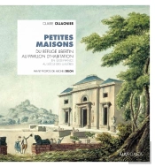 Petites Maisons ; Du Pavillon D'Agrément Au Pavillon D'Habitation Eb Ile-De-France Au Siècle Des Lumières