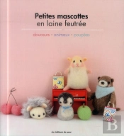 Petites Mascottes En Laine Feutree