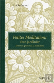 Petites Meditations D'Un Jardinier