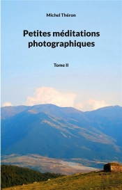 Petites Meditations Photographiques - Tome Ii