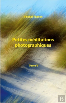 Bertrand.pt - Petites Meditations Photographiques - Tome V