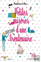 Petites Miseres D'Une Presque Trentenaire