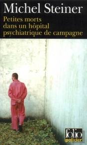 Petites Morts Dans Un Hôpital Psychiatrique De Campagne