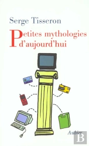 Petites Mythologies D'Aujourd'Hui