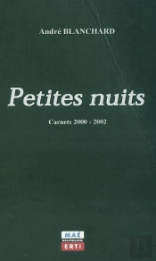 Petites Nuits ; Carnets 2000-2002
