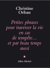 Petites Phrases Pour Traverser La Vie En Cas De Tempête...Et Par Beau Temps Aussi