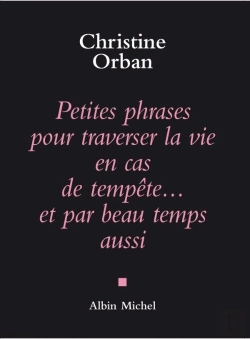 Bertrand.pt - Petites Phrases Pour Traverser La Vie En Cas De Tempête...Et Par Beau Temps Aussi