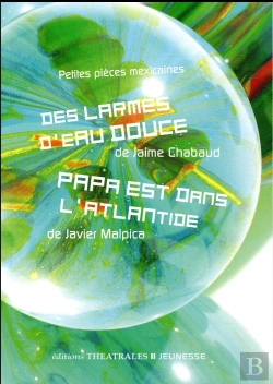 Bertrand.pt - Petites Pièces Mexicaines ; Des Larmes D'Eau Douce ; Papa Est Dans L'Atlantide