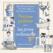 Petites Prières Pour Les Jours Ordinaires