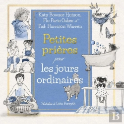 Bertrand.pt - Petites Prières Pour Les Jours Ordinaires