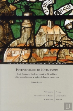 Bertrand.pt - Petites Villes De Normandie ; Pont-Audemer, Harfleur, Louviers, Neufchatel, Villes Secondaires De La