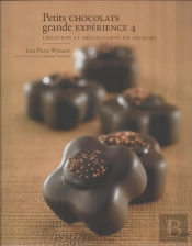 Petits Chocolats 4 ; Création Et Découverte De Saveurs