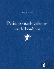 Petits Conseils Celestes Sur Le Bonheur