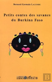 Petits Contes Des Savanes Du Burkina Faso