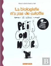 Petits Contes Noirs Tome 2 ; La Biologiste N'A Pas De Culotte