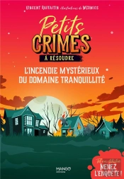 Petits Crimes A Resoudre - L'Incendie Mysterieux Du Domaine Tranquillite