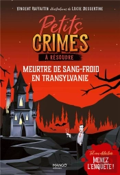 Petits Crimes A Resoudre - Meurtre De Sang-Froid En Transylvanie. Une Aventure Murder Party !