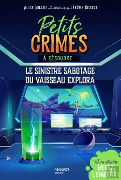 Bertrand.pt - Petits Crimes À Résoudre : Tel Un Détective, Menez L'Enquête : Le Sinistre Sabotage Du Vaisseau Explora