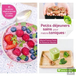 Bertrand.pt - Petits Déjeuners Sains Pour Matins Toniques ! 45 Recettes Végétariennes Salées Et Sucrées