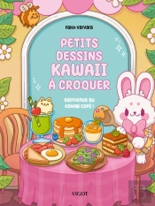 Petits Dessins Kawaii À Croquer : Bienvenue Au Kawaii Café !