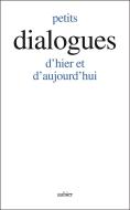 Petits Dialogues : D'Hier Et D'Aujourd'Hui