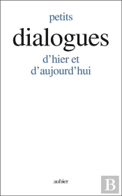 Petits Dialogues : D'Hier Et D'Aujourd'Hui