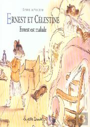 Petits Duculot ; Ernest Et Celestine T.14 Ernest Et Celestine; Ernest Est Malade