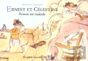 Petits Duculot ; Ernest Et Celestine T.14 Ernest Et Celestine; Ernest Est Malade