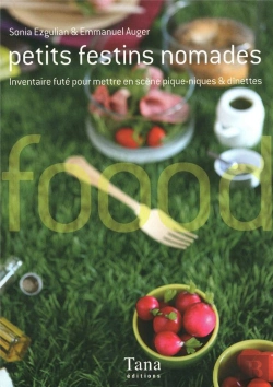 Bertrand.pt - Petits Festins Nomades ; Inventaire Futé Pour Mettre En Scène Pique-Niques & Dinettes
