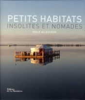 Petits Habitats Insolites Et Nomades