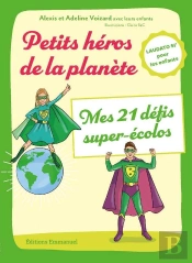 Petits Héros De La Planète ; Mes 21 Défissuper-Écolos