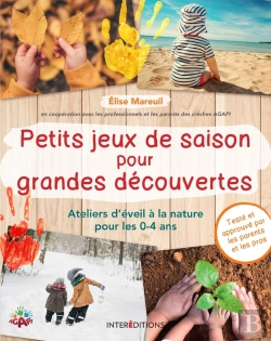 Bertrand.pt - Petits Jeux De Saison Pour Grandes Découvertes ; Ateliers D'Éveil À La Nature Pour Les 0-4 Ans