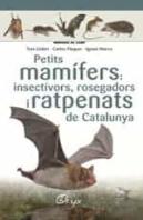 Petits Mamífers: Insectívors, Rosegadors I Ratpenats De Catalunya