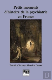 Petits Moments D'Histoire De La Psychiatrie En France