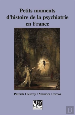 Bertrand.pt - Petits Moments D'Histoire De La Psychiatrie En France