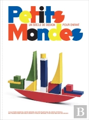 Petits Mondes : Un Siècle De Design Pour Enfant