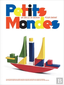 Bertrand.pt - Petits Mondes : Un Siècle De Design Pour Enfant