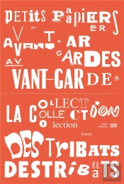 Petits Papiers Des Avant-Gardes : La Collection Paul Destribats (Édition 2024)