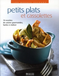 Bertrand.pt - Petits Plats Cassolettes ; 70 Recettes De Cuisine Gourmandes, Faciles À Réaliser