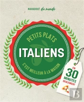 Petits Plats Italiens En 30 Minutes - 30 Recettes A Preparer Plus Vite Qu'Une Livraison