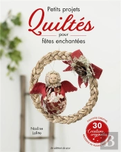 Petits Projets Quiltes Pour Fêtes Enchantées