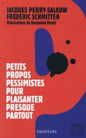 Petits Propos Pessimistes Pour Plaisanter Presque Partout