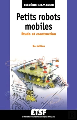 Bertrand.pt - Petits Robots Mobiles - 2e Éd. - Étude Et Construction : Étude Et Construction (2e Édition)
